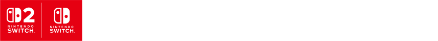 Nintendo Switch&trade; 2 / Nintendo Switch&trade; / PlayStation&reg;5 / Steam&reg; / Windows&reg;
